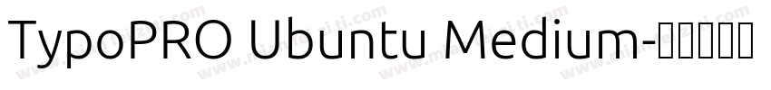 TypoPRO Ubuntu Medium字体转换